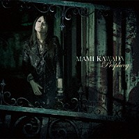 ＭＡＭＩ　ＫＡＷＡＤＡ「 Ｐｒｏｐｈｅｃｙ」