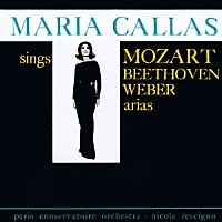 マリア・カラス「 カラス／モーツァルト、ベートーヴェン＆ウェーバーを歌う」