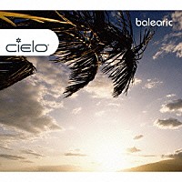 Ｎｉｃｏｌａｓ　Ｍａｔａｒ「 Ｃｉｅｌｏ　－ｂａｌｅａｒｉｃ－　Ｃｏｍｐｉｌｅｄ　＆　Ｍｉｘｅｄ　ｂｙ　Ｎｉｃｏｌａｓ　Ｍａｔａｒ」