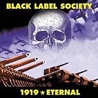 ブラック・レーベル・ソサイアティ「 １９１９　ＥＴＥＲＮＡＬ」