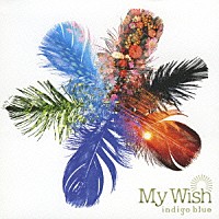 ｉｎｄｉｇｏ　ｂｌｕｅ「 Ｍｙ　Ｗｉｓｈ　～マイウィッシュ～」