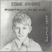 ジ・エディ・ヒギンズ・トリオ「 黒と白の肖像」