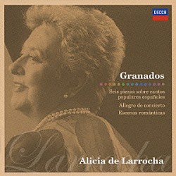 アリシア・デ・ラローチャ「グラナドス：スペイン民謡による６つの小品　演奏会用アレグロ／ロマンティックな情景」