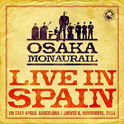 オーサカ＝モノレール「ライヴ・イン・スペイン」