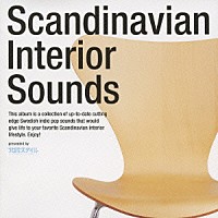 （オムニバス）「 Ｓｃａｎｄｉｎａｖｉａｎ　Ｉｎｔｅｒｉｏｒ　Ｓｏｕｎｄｓ　ｐｒｅｓｅｎｔｅｄ　ｂｙ　北欧スタイル」