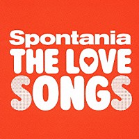 Ｓｐｏｎｔａｎｉａ「 ＴＨＥ　ＬＯＶＥ　ＳＯＮＧＳ」