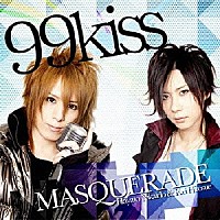 ＭＡＳＱＵＥＲＡＤＥ「 ９９ｋｉｓｓ」