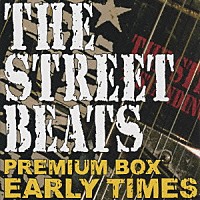 ＴＨＥ　ＳＴＲＥＥＴ　ＢＥＡＴＳ「 ＰＲＥＭＩＵＭ　ＢＯＸ　ＥＡＲＬＹ　ＴＩＭＥＳ」