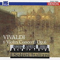 イタリア合奏団「 ヴィヴァルディ：ヴァイオリン協奏曲集　作品６」