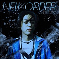 ＫＥＮ　ＴＨＥ　３９０「 ＮＥＷ　ＯＲＤＥＲ」