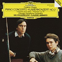 イーヴォ・ポゴレリチ クラウディオ・アバド「 ショパン：ピアノ協奏曲第２番ヘ短調　ポロネーズ第５番嬰ヘ短調」