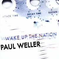 ポール・ウェラー「 ウェイク・アップ・ザ・ネイション」