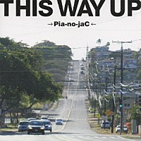 ピアノジャック「 ＴＨＩＳ　ＷＡＹ　ＵＰ」