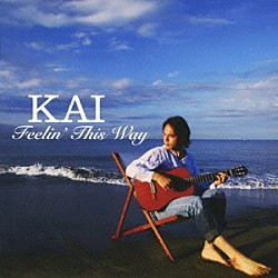 ＫＡＩ「Ｆｅｅｌｉｎ’　Ｔｈｉｓ　Ｗａｙ」