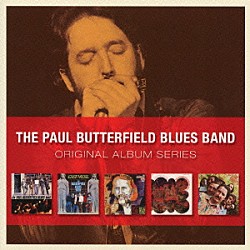 ザ・ポール・バターフィールド・ブルース・バンド「ポール・バターフィールド・ブルース・バンド　ファイヴ・オリジナル・アルバムズ」