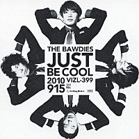 ＴＨＥ　ＢＡＷＤＩＥＳ「 ＪＵＳＴ　ＢＥ　ＣＯＯＬ」