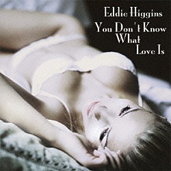 エディ・ヒギンズ「あなたは恋を知らない」