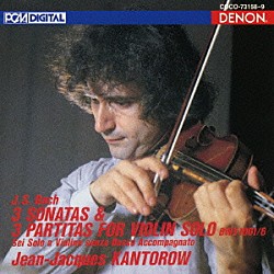 ジャン＝ジャック・カントロフ「Ｊ．Ｓ．バッハ：無伴奏ヴァイオリンのためのソナタとパルティータ」