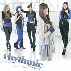 ｒｈｙｔｈｍｉｃ「Ｊｕｓｔ　ａ　ｆｒｉｅｎｄ」