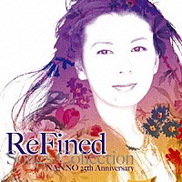 南野陽子「 ＲｅＦｉｎｅｄ－Ｓｏｎｇｓ　Ｃｏｌｌｅｃｔｉｏｎ　ＮＡＮＮＯ　２５ｔｈ　Ａｎｎｉｖｅｒｓａｒｙ」