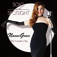 ナオミ・グレース「 ソロ・イン・ザ・スポットライト」