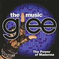 （オリジナル・サウンドトラック）「 ｇｌｅｅ／グリー　踊る♪合唱部！？＜シーズン１＞　ザ・パワー・オブ・マドンナ」