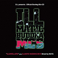 ＭＵＴＡ「イルマティックブッダＭＣズ Ｄ．Ｌ ｐｒｅｓｅｎｔｓ