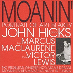 ジョン・ヒックス・トリオ ジョン・ヒックス マーカス・マクラーレン ヴィクター・ルイス「モーニン～アート・ブレイキーの肖像」