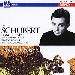 ミシェル・ダルベルト「シューベルト：ピアノ・ソナタ第２０番／第２１番」