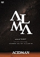 ＡＣＩＤＭＡＮ「 ｓｃｅｎｅ　ｏｆ　“ＡＬＭＡ”」