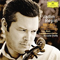 ワディム・レーピン「 ブラームス：ヴァイオリン協奏曲　ヴァイオリンとチェロのための二重協奏曲」
