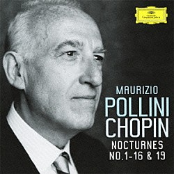 マウリツィオ・ポリーニ「ショパン：夜想曲第１－１６番・第１９番」