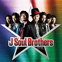 二代目　Ｊ　Ｓｏｕｌ　Ｂｒｏｔｈｅｒｓ「 Ｊ　Ｓｏｕｌ　Ｂｒｏｔｈｅｒｓ」