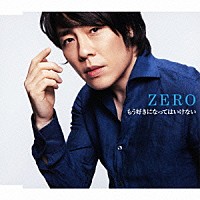 ＺＥＲＯ「 もう好きになってはいけない　ｃ／ｗ願い」