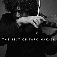 葉加瀬太郎「ＴＨＥ ＢＥＳＴ ＯＦ ＴＡＲＯ ＨＡＫＡＳＥ」 | HUCD