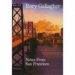 ロリー・ギャラガー「ノーツ・フロム・サンフランシスコ～デラックス・パッケージ」