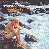 ウェス・モンゴメリー「 夢のカリフォルニア」
