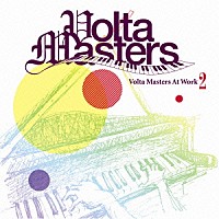 ＶＯＬＴＡ　ＭＡＳＴＥＲＳ「 Ａｔ　Ｗｏｒｋ　２」