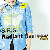 Ｓ．Ｒ．Ｓ「 Ｒａｄｉａｎｔ　Ｒａｉｎｂｏｗ」