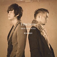 シン・ヘソン×清木場俊介「 Ｉ　Ｂｅｌｉｅｖｅ」