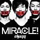 ｃｈａｑｑ「ＭＩＲＡＣＬＥ！」