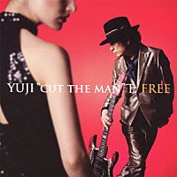 ＹＵＪＩ　“ｃｕｔ　ｔｈｅ　ｍａｎ”　Ｔ．「 ＦＲＥＥ　～Ｃｕｔ　ｔｈｅ　Ｒｈｙｔｈｍ　＆　Ｂｅａｔ，Ｊａｍ　ｗｉｔｈ　Ｓｕｐｅｒ　Ｖｏｃａｌｉｓｔｓ　＆　Ａｒｔｉｓｔｓ～」