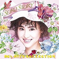 松田聖子「 ＳＥＩＫＯ　ＳＴＯＲＹ　８０’ｓ　ＨＩＴＳ　ＣＯＬＬＥＣＴＩＯＮ」