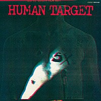 ５Ｘ「 ＨＵＭＡＮ　ＴＡＲＧＥＴ」