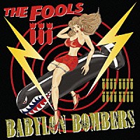 ＴＨＥ　ＦＯＯＬＳ「 ＢＡＢＹＬＯＮ　ＢＯＭＢＥＲＳ」