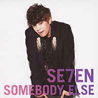 ＳＥ７ＥＮ「 ＳＯＭＥＢＯＤＹ　ＥＬＳＥ」