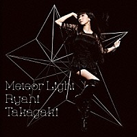 高垣彩陽「 Ｍｅｔｅｏｒ　Ｌｉｇｈｔ」