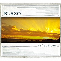 ブラゾ「 ｒｅｆｌｅｃｔｉｏｎｓ」