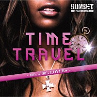 ＳＵＮＳＥＴ　ｔｈｅ　ｐｌａｔｉｎｕｍ　ｓｏｕｎｄ「 ＴＩＭＥ　ＴＲＡＶＥＬ－８０’ｓ＆９０’ｓＬｏｖｅｒｓ－」