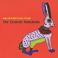 Ｍａｃｄｏｎａｌｄ　Ｄｕｃｋ　Ｅｃｌａｉｒ「 ＴＨＥ　ＧＥＮＥＳＩＳ　ＳＯＮＧＢＯＯＫ」